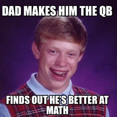 dad-makes-him-the-qb-finds-out-hes-better-at-math