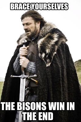 brace-yourselves-the-bisons-win-in-the-end