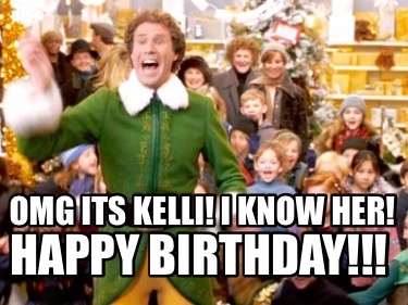 omg-its-kelli-i-know-her-happy-birthday