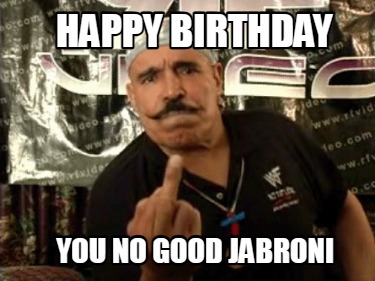 happy-birthday-you-no-good-jabroni