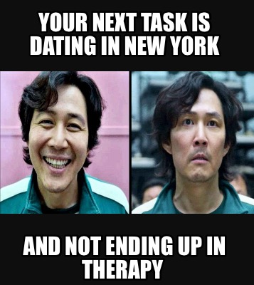 your-next-task-is-dating-in-new-york-and-not-ending-up-in-therapy