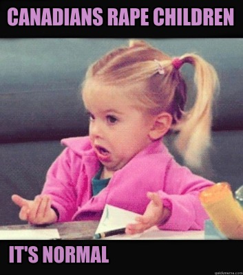 canadians-rape-children-its-normal