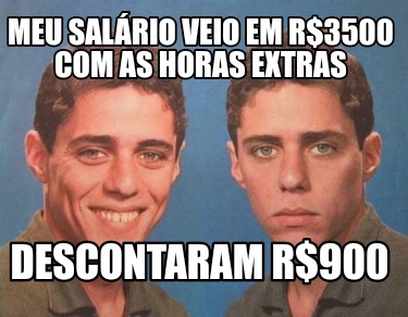 meu-salrio-veio-em-r3500-com-as-horas-extras-descontaram-r900