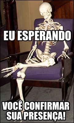 eu-esperando-voc-confirmar-sua-presena