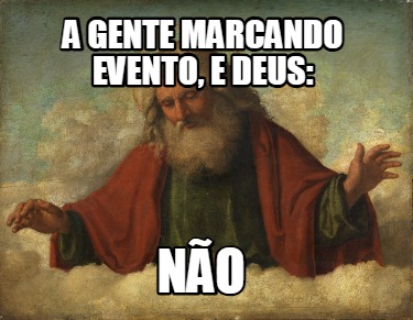 a-gente-marcando-evento-e-deus-no