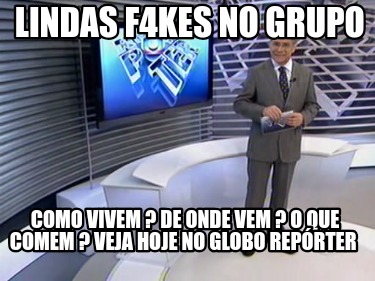 lindas-f4kes-no-grupo-como-vivem-de-onde-vem-o-que-comem-veja-hoje-no-globo-repr