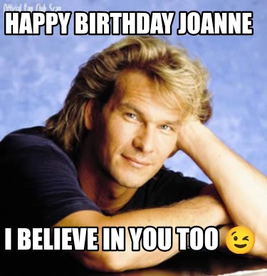 happy-birthday-joanne-i-believe-in-you-too-