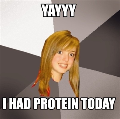 yayyy-i-had-protein-today