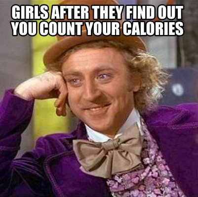 girls-after-they-find-out-you-count-your-calories