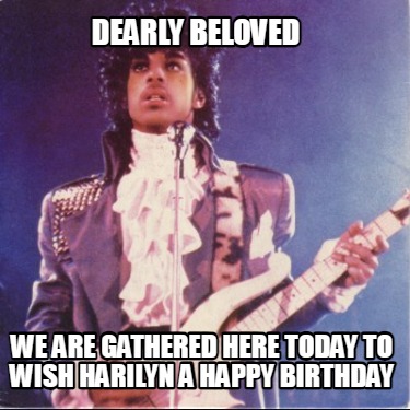 dearly-beloved-we-are-gathered-here-today-to-wish-harilyn-a-happy-birthday