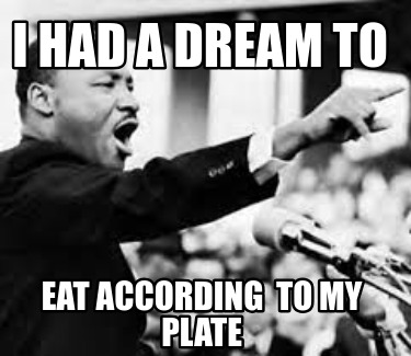 i-had-a-dream-to-eat-according-to-my-plate