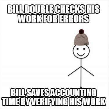 bill-double-checks-his-work-for-errors-bill-saves-accounting-time-by-verifying-h