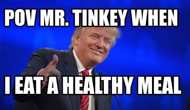 pov-mr.-tinkey-when-i-eat-a-healthy-meal