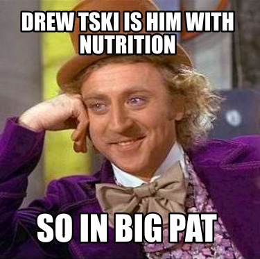 drew-tski-is-him-with-nutrition-so-in-big-pat