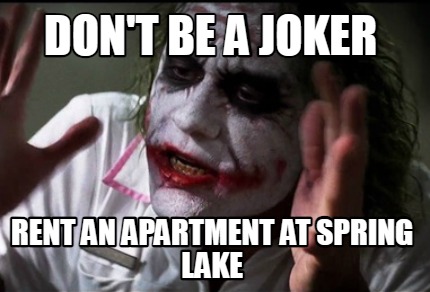 dont-be-a-joker-rent-an-apartment-at-spring-lake