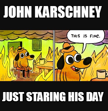 john-karschney-just-staring-his-day