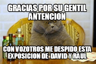 gracias-por-su-gentil-antencion-con-vozotros-me-despido-esta-exposicion-de-david