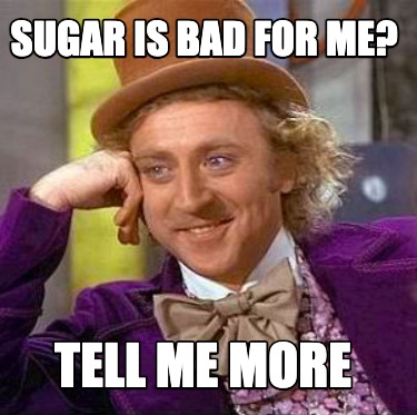 sugar-is-bad-for-me-tell-me-more