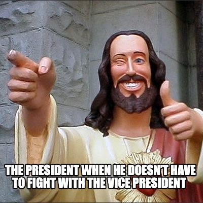 the-president-when-he-doesnt-have-to-fight-with-the-vice-president