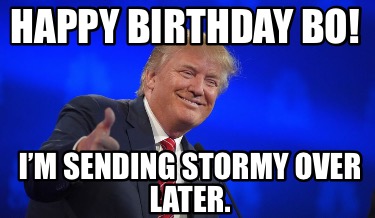 happy-birthday-bo-im-sending-stormy-over-later