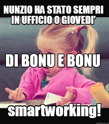 nunzio-ha-stato-sempri-in-ufficio-o-giovedi-smartworking-di-bonu-e-bonu