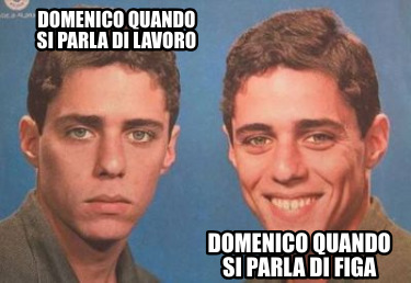 domenico-quando-si-parla-di-lavoro-domenico-quando-si-parla-di-figa