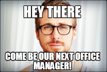 hey-there-come-be-our-next-office-manager