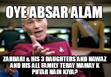 oye-absar-alam-zardari-his-3-daughters-and-nawaz-and-his-all-family-teray-mamay-