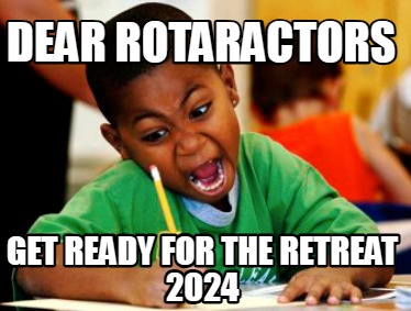 dear-rotaractors-get-ready-for-the-retreat-2024