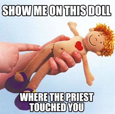 show-me-on-this-doll-where-the-priest-touched-you