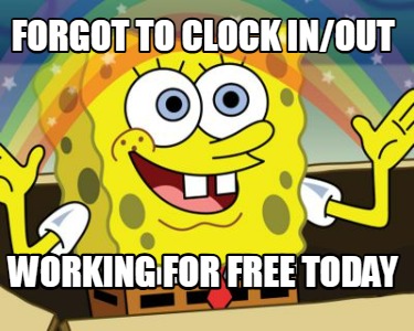 forgot-to-clock-inout-working-for-free-today