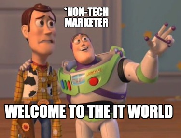 non-tech-marketer-welcome-to-the-it-world