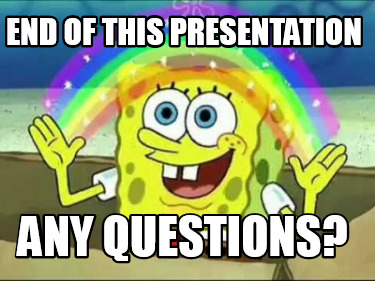 end-of-this-presentation-any-questions