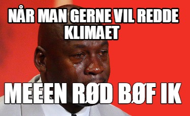 nr-man-gerne-vil-redde-klimaet-meeen-rd-bf-ik