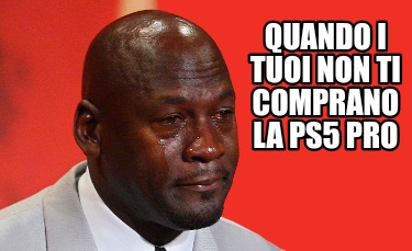 quando-i-tuoi-non-ti-comprano-la-ps5-pro