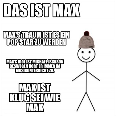 das-ist-max-maxs-traum-ist-es-ein-pop-star-zu-werden-max-ist-klug-sei-wie-max-ma