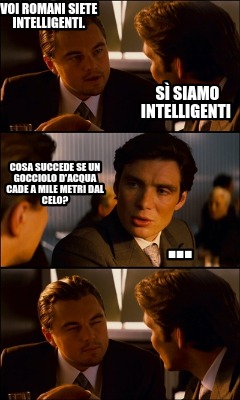 voi-romani-siete-intelligenti.-s-siamo-intelligenti-cosa-succede-se-un-gocciolo-