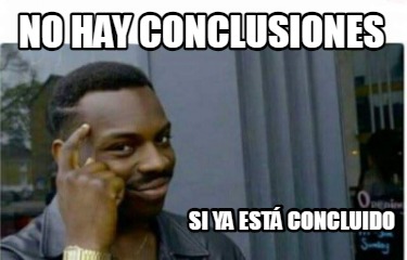 no-hay-conclusiones-si-ya-est-concluido