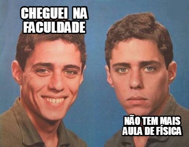 cheguei-na-faculdade-no-tem-mais-aula-de-fsica