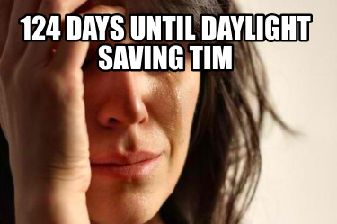 124-days-until-daylight-saving-tim