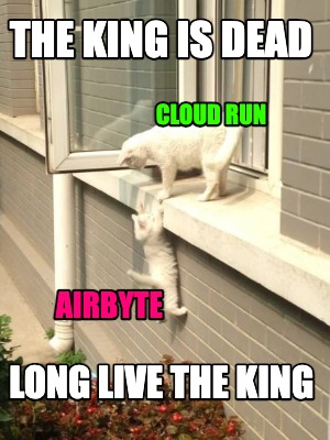 the-king-is-dead-long-live-the-king-airbyte-cloud-run