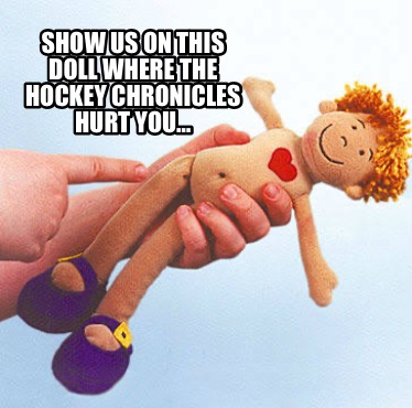 show-us-on-this-doll-where-the-hockey-chronicles-hurt-you