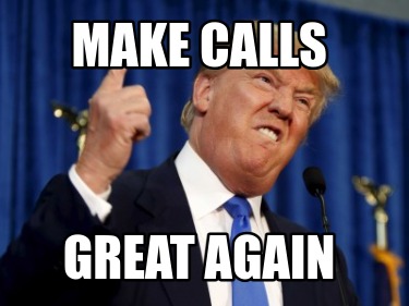 make-calls-great-again