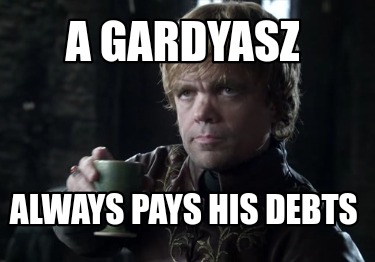 a-gardyasz-always-pays-his-debts