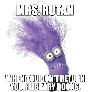 mrs.-rutan-when-you-dont-return-your-library-books