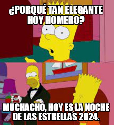 porqu-tan-elegante-hoy-homero-muchacho-hoy-es-la-noche-de-las-estrellas-2024