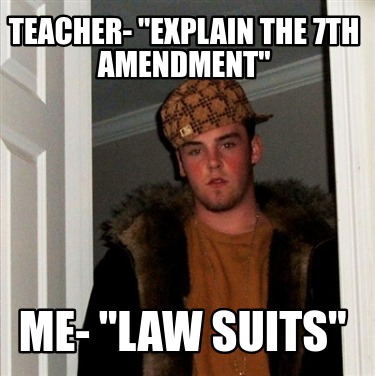 teacher-explain-the-7th-amendment-me-law-suits