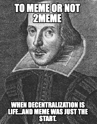 to-meme-or-not-2meme-when-decentralization-is-lifeand-meme-was-just-the-start