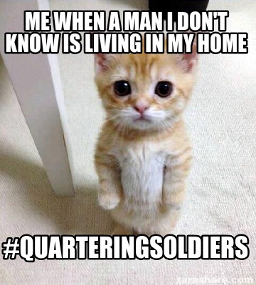 me-when-a-man-i-dont-know-is-living-in-my-home-quarteringsoldiers