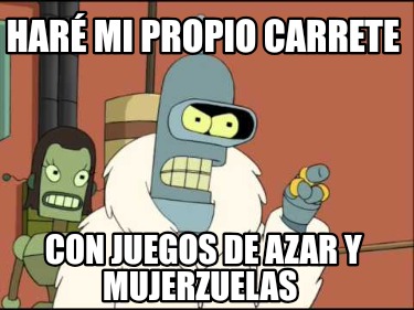 har-mi-propio-carrete-con-juegos-de-azar-y-mujerzuelas